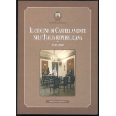 Il comune di Castellamonte nell'Italia repubblicana 1945-2002 di Emilio Champagne 