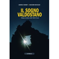 Il sogno valdostano di Andrea Farinet e Massimo Michaud