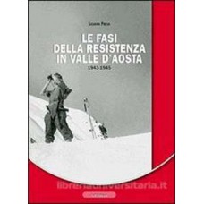 Le fasi della Resistenza in Valle d'Aosta 1943-1945 di Silavan Presa