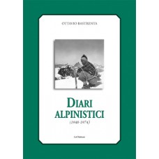 Diari alpinistici (1948-1974) di Ottavio Bastrenta