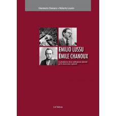 Emilio Lussu Èmile Chanoux. La fondazione di un ordinamento federale per le democrazie regionali di Gianmario Demuro, Roberto Louvin