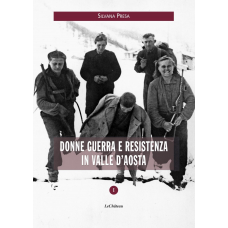 Donne guerra e resistenza in Valle D'Aosta di Silvana Presa